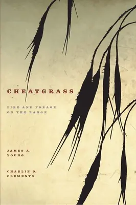 Cheatgrass: Fuego y forraje en los pastizales - Cheatgrass: Fire and Forage on the Range