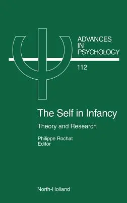 El yo en la infancia: Teoría e investigación Volumen 112 - The Self in Infancy: Theory and Research Volume 112