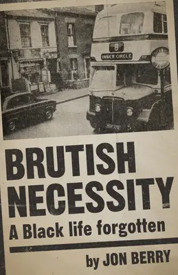 Brutal necesidad: Una vida negra olvidada - Brutish Necessity: A Black Life Forgotten