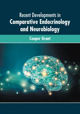 Avances recientes en endocrinología y neurobiología comparadas - Recent Developments in Comparative Endocrinology and Neurobiology
