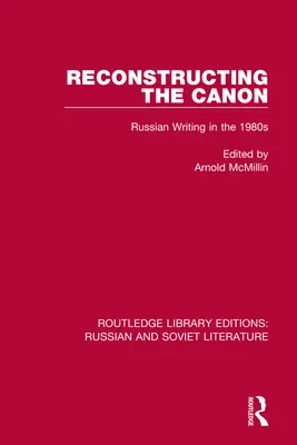 Reconstrucción del canon: Russian Writing in the 1980s - Reconstructing the Canon: Russian Writing in the 1980s