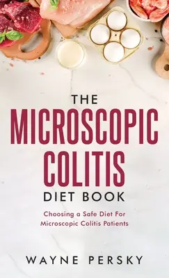 El libro de la dieta para la colitis microscópica - The Microscopic Colitis Diet Book