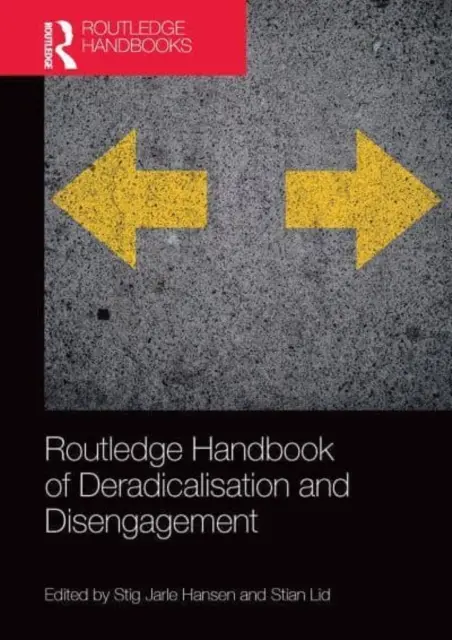 Routledge Handbook of Deradicalisation and Disengagement (Manual Routledge de desradicalización y desvinculación) - Routledge Handbook of Deradicalisation and Disengagement