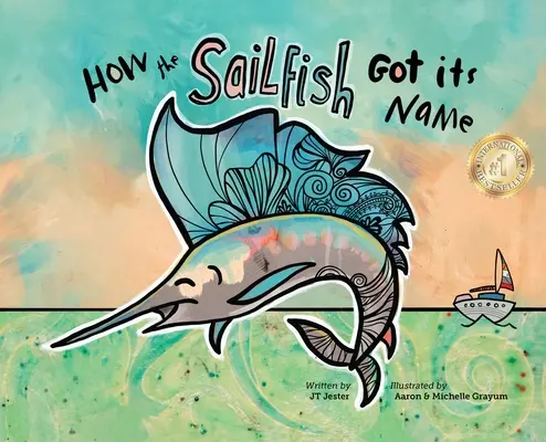 Cómo se llamó el pez vela: Un cuento de peces marinos donde la imaginación cobra vida (de 4 a 10 años) - How the Sailfish Got Its Name: A Marine Life Fish Story Where Imagination Comes Alive (ages 4-10)