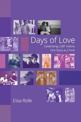 Días de amor: Celebrando la Historia LGBT Historia a Historia - Days of Love: Celebrating LGBT History One Story at a Time