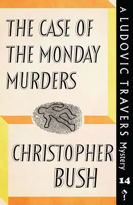 El caso de los asesinatos del lunes: Un misterio de Ludovic Travers - The Case of the Monday Murders: A Ludovic Travers Mystery