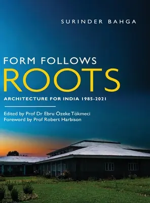 La forma sigue a las raíces: Arquitectura para la India 1985-2021 - Form Follows Roots: Architecture for India 1985-2021