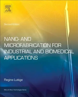 Nano y microfabricación para aplicaciones industriales y biomédicas - Nano- And Microfabrication for Industrial and Biomedical Applications
