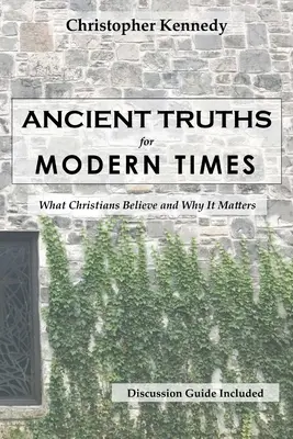 Verdades antiguas para tiempos modernos - Ancient Truths for Modern Times