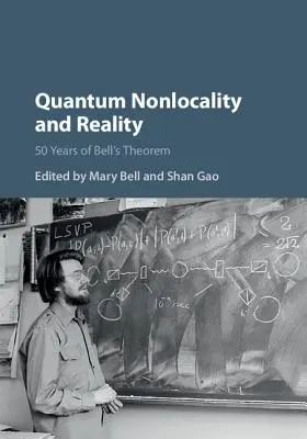 No localidad cuántica y realidad: 50 años del teorema de Bell - Quantum Nonlocality and Reality: 50 Years of Bell's Theorem