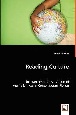 Leer la cultura: Transferencia y traducción de la australianidad en la ficción contemporánea - Reading Culture: The Transfer and Translation of Australianness in Contemporary Fiction