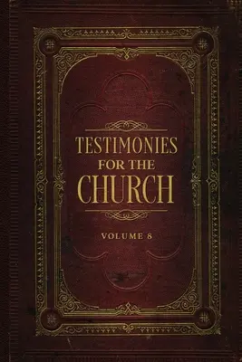 Testimonios para la Iglesia Tomo 8 - Testimonies for the Church Volume 8