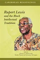 Razonamientos caribeños: Rupert Lewis y la tradición intelectual negra - Caribbean Reasonings: Rupert Lewis and the Black Intellectual Tradition