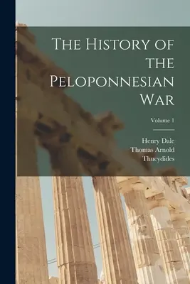 Historia de la Guerra del Peloponeso; Tomo 1 - The History of the Peloponnesian War; Volume 1