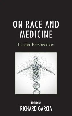 Sobre raza y medicina: Perspectivas desde dentro - On Race and Medicine: Insider Perspectives