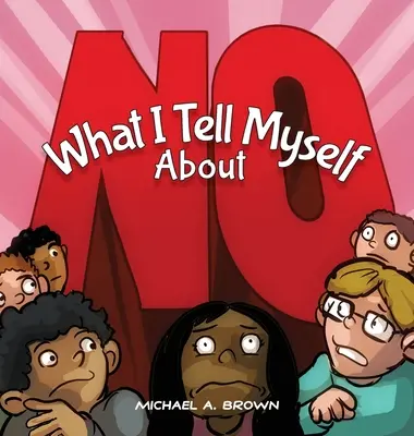 Lo que me digo a mí mismo sobre el NO - What I Tell Myself About NO