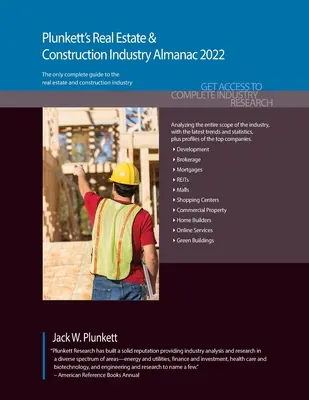 Plunkett's Almanaque de la industria inmobiliaria y de la construcción 2022: Investigación de mercado, estadísticas, tendencias y empresas líderes de la industria inmobiliaria y de la construcción. - Plunkett's Real Estate & Construction Industry Almanac 2022: Real Estate & Construction Industry Market Research, Statistics, Trends & Leading Compani