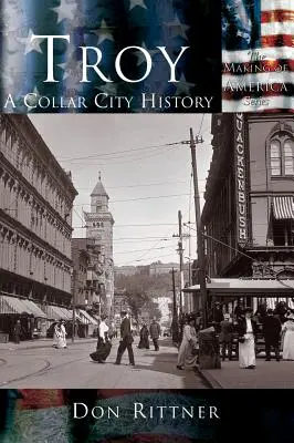 Troy: Historia de la ciudad del collar - Troy: A Collar City History