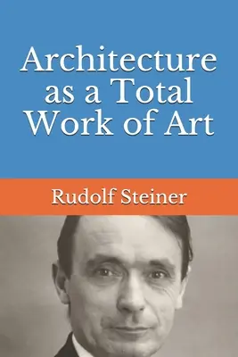 La arquitectura como obra de arte total - Architecture as a Total Work of Art