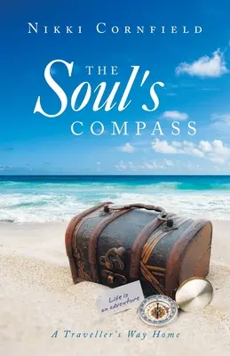 La brújula del alma: El camino a casa de un viajero - The Soul's Compass: A Traveller's Way Home