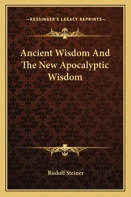 Sabiduría antigua y nueva sabiduría apocalíptica - Ancient Wisdom And The New Apocalyptic Wisdom