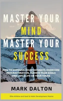 Domina tu mente - Domina tu éxito - Master Your Mind - Master Your Success