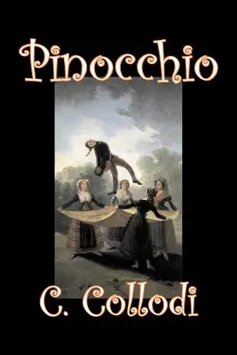 Pinocho de Carlo Collodi, Ficción, Acción y aventura - Pinocchio by Carlo Collodi, Fiction, Action & Adventure