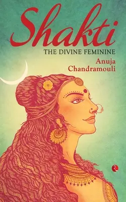 Shakti: La Divinidad Femenina - Shakti: The Divine Feminine