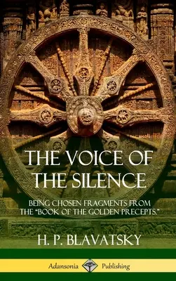 La Voz del Silencio: Fragmentos escogidos del Libro de los Preceptos de Oro». (Tapa dura)» - The Voice of the Silence: Being Chosen Fragments from the Book of the Golden Precepts.