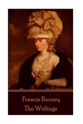 Frances Burney - Los Witlings - Frances Burney - The Witlings