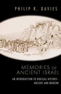 Memorias del antiguo Israel: Una introducción a la historia bíblica antigua y moderna - Memories of Ancient Israel: An Introduction to Biblical History--Ancient and Modern