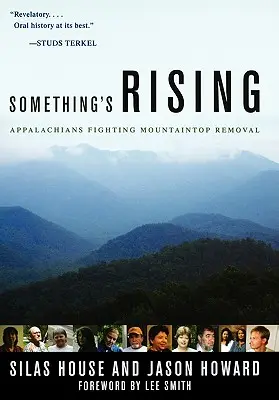 Something's Rising: La lucha de los Apalaches contra la extracción de la cima de las montañas - Something's Rising: Appalachians Fighting Mountaintop Removal