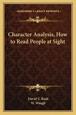 Análisis del carácter, cómo leer a la gente a primera vista - Character Analysis, How to Read People at Sight