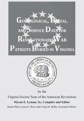 Datos genealógicos, de entierro y de servicio de los patriotas de la Guerra de la Independencia enterrados en Virginia - Genealogical, Burial, and Service Data for Revolutionary War Patriots Buried in Virginia