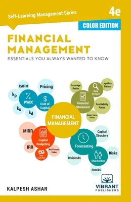 Lo esencial de la gestión financiera que siempre quiso saber: 4.ª edición (Serie de autoaprendizaje de la gestión) (EDICIÓN A COLOR) - Financial Management Essentials You Always Wanted To Know: 4th Edition (Self-Learning Management Series) (COLOR EDITION)