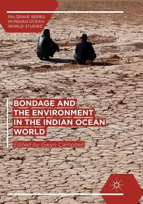 Esclavitud y medio ambiente en el Océano Índico - Bondage and the Environment in the Indian Ocean World