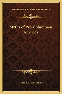 Mitos de la América precolombina - Myths of Pre-Columbian America