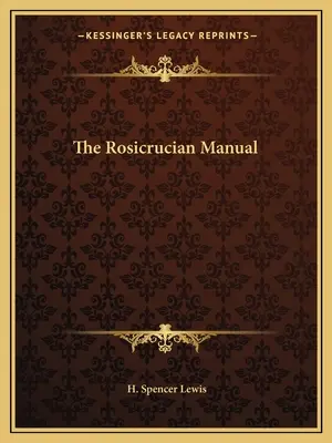 El Manual Rosacruz - The Rosicrucian Manual