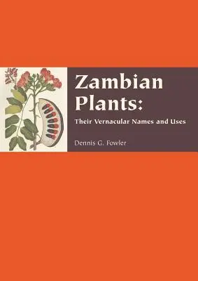 Plantas de Zambia: sus nombres vernáculos y usos - Zambian Plants: their vernacular names and uses