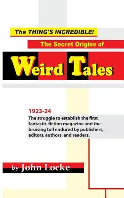 ¡La cosa es increíble! El origen secreto de los cuentos extraños - The Thing's Incredible! The Secret Origins of Weird Tales