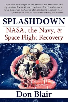 Splashdown: La NASA, la Armada y la recuperación de los vuelos espaciales - Splashdown: Nasa, the Navy, & Space Flight Recovery