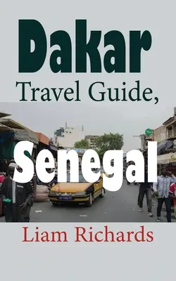 Guía de viaje de Dakar, Senegal: Turismo Africano - Dakar Travel Guide, Senegal: African Tourism