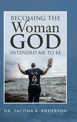 Convertirme en la mujer que Dios quiso que fuera - Becoming the Woman God Intended Me to Be