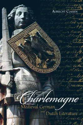 Carlomagno en la literatura medieval alemana y holandesa - Charlemagne in Medieval German and Dutch Literature