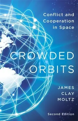 Órbitas abarrotadas: Conflicto y cooperación en el espacio - Crowded Orbits: Conflict and Cooperation in Space