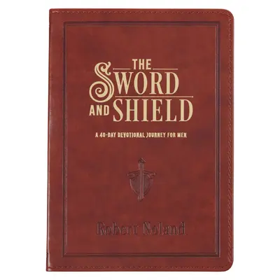 La Espada y el Escudo, devocionario de 40 días para hombres, cuero vegano - The Sword and Shield a 40 Day Devotional for Men, Vegan Leather