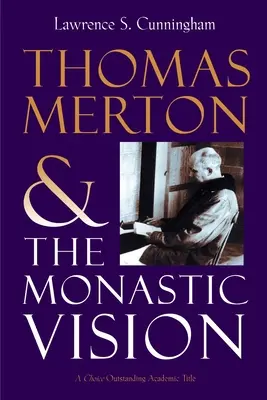 Thomas Merton y la visión monástica - Thomas Merton and the Monastic Vision