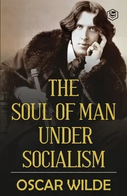 El alma del hombre bajo el socialismo - The Soul of Man under Socialism