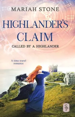 Highlander's Claim: Una novela histórica escocesa de viajes en el tiempo - Highlander's Claim: A Scottish historical time travel romance