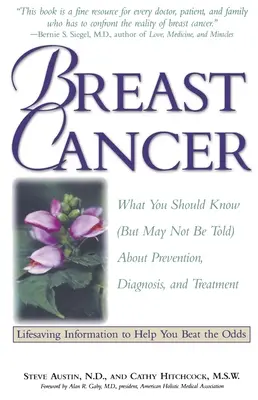 Cáncer de mama: Lo que debe saber (pero quizá no le digan) sobre prevención, diagnóstico y tratamiento - Breast Cancer: What You Should Know (But May Not Be Told) About Prevention, Diagnosis, and Treatment